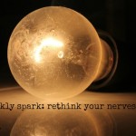 The Weekly Spark: Rethink Your Nerves 