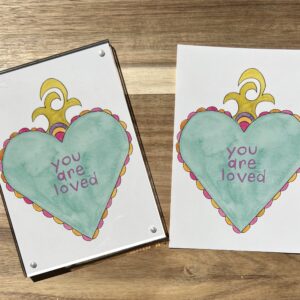 You are Loved art print